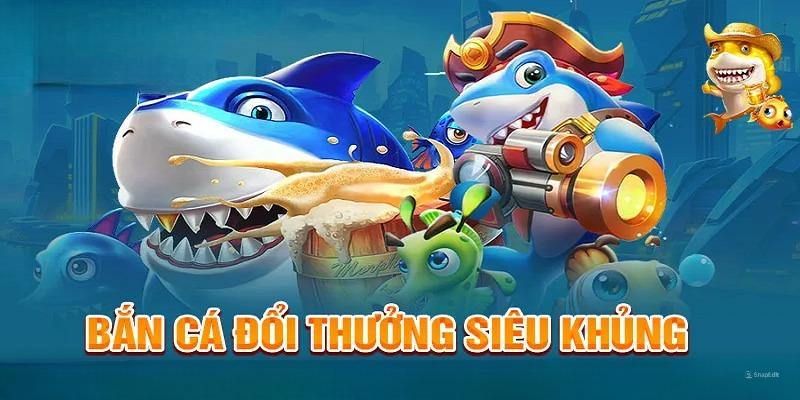 Cập nhật những ưu điểm thu hút sự chú ý của người dùng trong game bắn cá